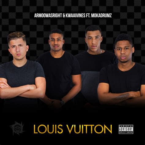 louis vuitton armoowasright|Armoowasright & Kwaaivines Ft Mokadrumz Louis Vuitton.